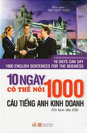 10 ngày có thể nói 1000 câu tiếng anh kinh doanh (kèm cd)