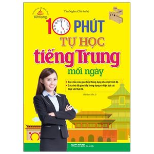 10 phút tự học tiếng trung mỗi ngày (tái bản 2021)