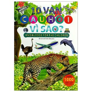 10 vạn câu hỏi vì sao? (bìa cứng)