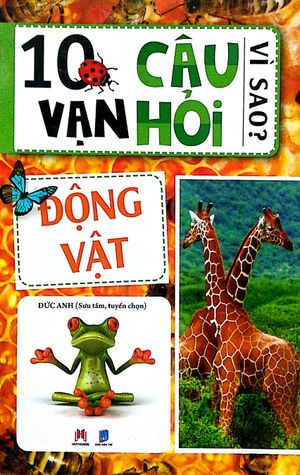 10 vạn câu hỏi vì sao - động vật