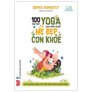 100 bài tập yoga sau sinh giúp mẹ đẹp con khỏe