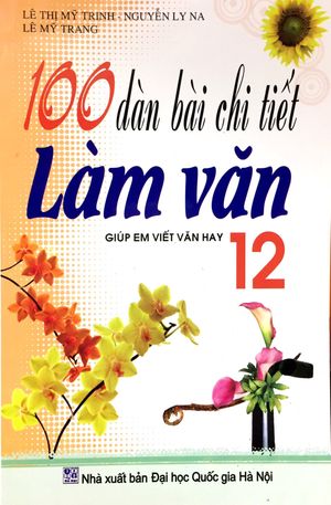 100 dàn bài chi tiết làm văn lớp 12