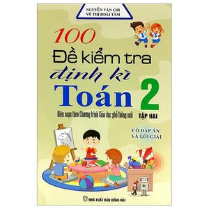 100 đế kiểm tra định kì toán lớp 2 - tập 2