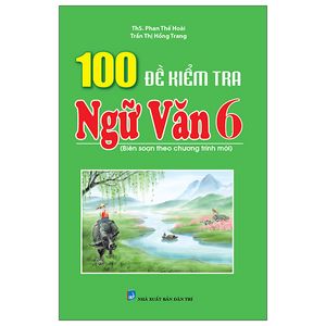 100 đề kiểm tra ngữ văn 6