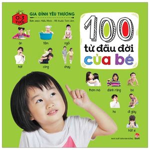 100 từ đầu đời của bé: gia đình yêu thương (tái bản 2019)