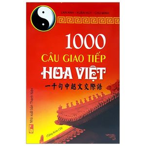 1000 câu giao tiếp hoa việt (cd) (tái bản)