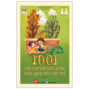 1001 câu chuyện rèn luyện thói quen tốt cho trẻ (tái bản)