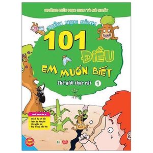 101 điều em muốn biết - thế giới thực vật - tập 1