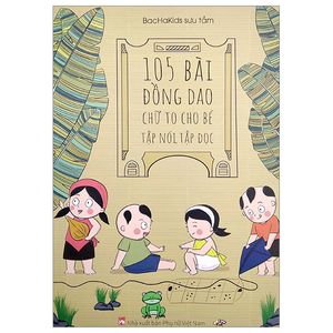 105 bài đồng dao chữ to cho bé tập nói, tập đọc