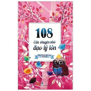 108 câu chuyện nhỏ đạo lý lớn (tái bản)