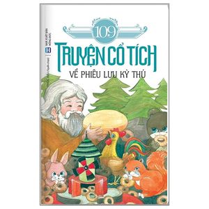 109 truyện cổ tích về phiêu lưu kỳ thú (tái bản)