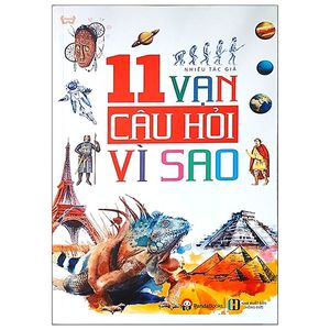 11 vạn câu hỏi vì sao (tái bản 2021)