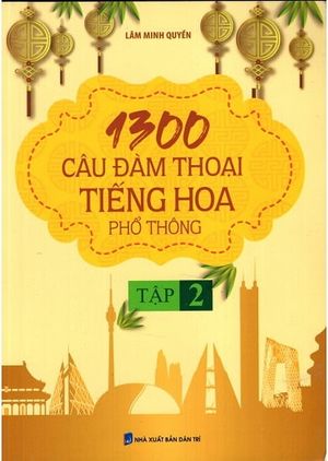 1300 câu đàm thoại tiếng hoa phổ thông - tập 2