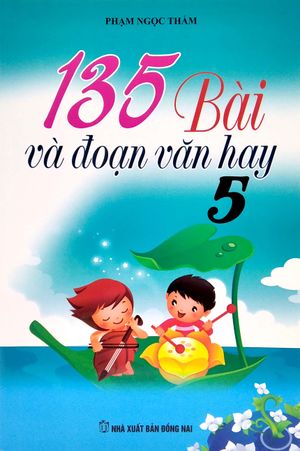 135 bài và đoạn văn hay lớp 5 (tái bản 2020)