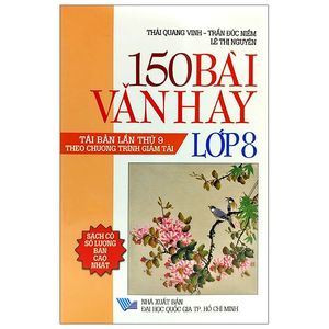 150 bài văn hay lớp 8 (tái bản)