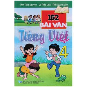 162 bài văn tiếng việt 4 (tái bản 2017)