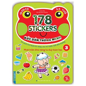 178 stickers - bóc dán thông minh phát triển khả năng tư duy toán học (3 - 4 tuổi) - tập 3