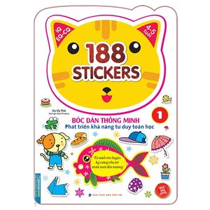 188 stickers - bóc dán thông minh phát triển khả năng tư duy toán học (4 - 5 tuổi) - tập 1