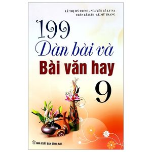 199 dàn bài và bài văn hay 9