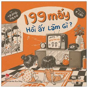 199 mấy hồi ấy làm gì?