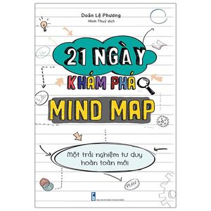 21 ngày khám phá mind map - một trải nghiệm tư duy hoàn toàn mới