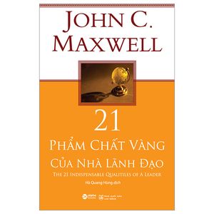 21 phẩm chất vàng của nhà lãnh đạo (tái bản)