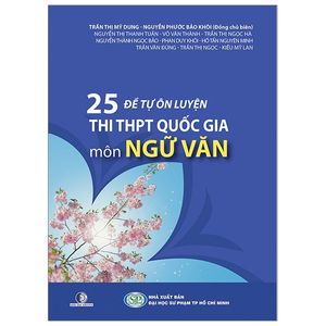 25 đề tự ôn luyện thi thpt quốc gia môn ngữ văn