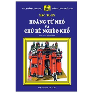 25 năm tủ sách vàng - hoàng tử nhỏ và chú bé nghèo khổ (tái bản 2020)