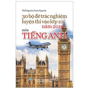 30 bộ đề trắc nghiệm luyện thi vào lớp 10 năm 2019 môn tiếng anh