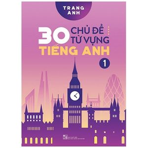 30 chủ đề từ vựng tiếng anh (tập 1)