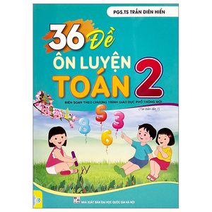 36 đề ôn luyện toán 2 (biên soạn theo chương trình giao dục phổ thông mới)