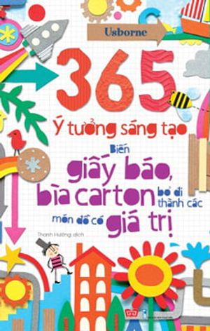 365 ý tưởng sáng tạo: biến giấy báo, bìa carton bỏ đi thành các món đồ có giá trị