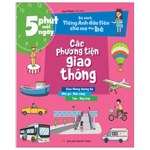 5 phút mỗi ngày - bộ sách tiếng anh đầu tiên cha mẹ dạy bé - các phương tiện giao thông