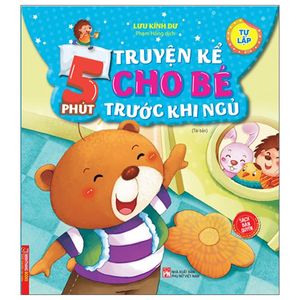 5 phút truyện kể cho bé trước khi ngủ - tự lập (tái bản)