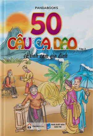 50 câu ca dao về tình cảm gia đình - tập 2 (tái bản 2018)