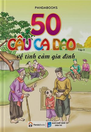 50 câu ca dao về tình cảm gia đình - tập 3 (tái bản 2018)