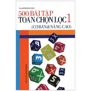 500 bài tập toán chọn lọc 1 (cơ bản và nâng cao)