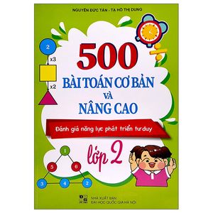 500 bài toán cơ bản và nâng cao lớp 2 (đánh giá năng lực phát triển tư duy)