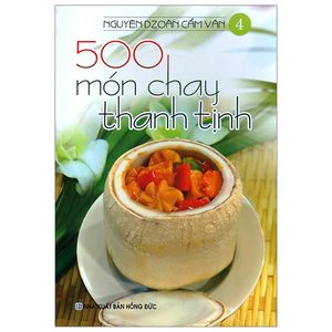 500 món chay thanh tịnh - tập 4