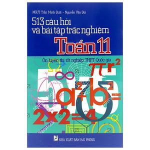 513 câu hỏi và bài tập trắc nghiệm toán lớp 11 - ôn luyện thi tốt nghiệp thpt quốc gia