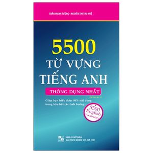 5500 từ vựng tiếng anh thông dụng nhất (tái bản 2021)