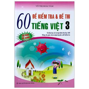 60 đề kiểm tra và đề thi tiếng việt 3