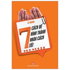 7 cách để hình thành nhân cách tốt