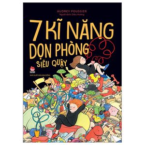 7 kĩ năng dọn phòng siêu quậy