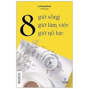 8 giờ sống, 8 giờ làm việc, 8 giờ nỗ lực