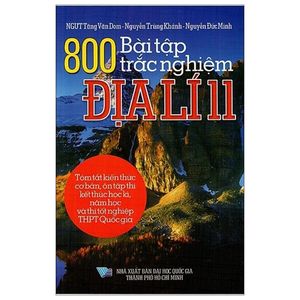 800 bài tập trắc nghiệm địa lí 11