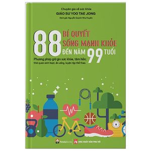 88 bí quyết sống mạnh khỏe đến năm 99 tuổi