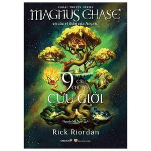 9 câu chuyện cửu giới - ngoại truyện series magnus chase và các vị thần asgard