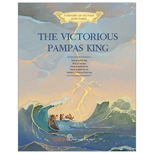 a history of vietnam in pictures - the victorious pampas king