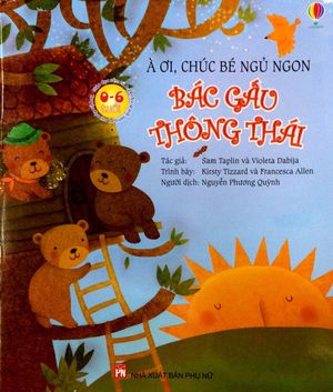 à ơi, chúc bé ngủ ngon - bác gấu thông thái (tái bản 2018)